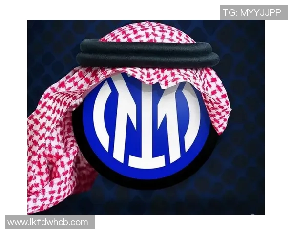 突发!国际米兰或被卖给中东地区买家,转让新进展曝光